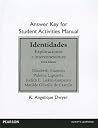 Answer Key for the Student Activities Manual for Identidades: Exploraciones e interconexiones Answer Key for the Student Activities Manual for Identidades: Exploraciones e interconexiones