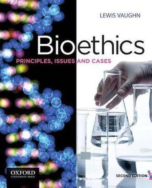 Bioethics: Principles, Issues and Cases, 2nd Edition
