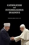 CATHOLICISM AND INTERRELIGOUS DIALOGUE