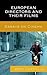 European Directors and Their Films: Essays on Cinema