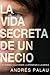 La vida secreta de un necio (Spanish Edition)