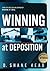 Winning at Deposition by Shane Read