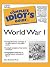 The Complete Idiot's Guide to World War I