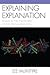 Explaining Explanation: Essays in the Philosophy of the Special Sciences