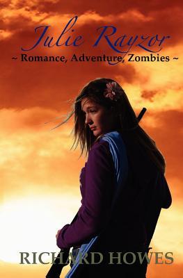 Julie Rayzor ~ Romance, Adventure, Zombies ~ (Paperback)
