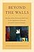 Beyond the Walls: Abraham Joshua Heschel and Edith Stein on the Significance of Empathy for Jewish-Christian Dialogue (AAR Academy Series)