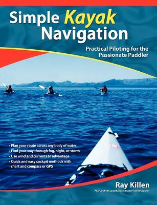 Simple Kayak Navigation: Practical Piloting for the Passionate Paddler