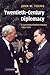 Twentieth-Century Diplomacy: A Case Study of British Practice, 1963–1976