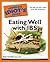 The Complete Idiot's Guide to Eating Well with IBS: Eat Well, Be Well—with Fewer IBS Symptoms