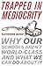 Trapped in Mediocrity: Why Our Schools Aren't World-Class and What We Can Do About It