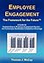 Employee Engagement: The Framework for the Future (How to Develop Employee Engagement and Company Culture.)