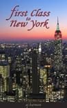 First Class to New York by A.J. Harmon First Class to New York by A.J. Harmon