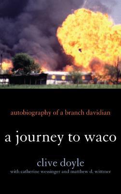 A Journey to Waco: Autobiography of a Branch Davidian (Hardcover)