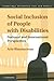 Social Inclusion of People with Disabilities: National and International Perspectives (Cambridge Disability Law and Policy Series)