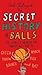 The Secret History of Balls...