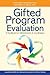 Gifted Program Evaluation: A Handbook for Administrators & Coordinators