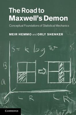 The Road to Maxwell's Demon: Conceptual Foundations of Statistical Mechanics (Hardcover)
