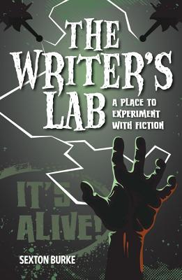 The Writer's Lab: A Place to Experiment With Fiction (Paperback)