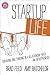 Startup Life: Surviving and Thriving in a Relationship with an Entrepreneur