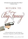 Return to the Big Fancy: A Riotous Descent Into the Depths of Customer, Corporate, and Coworker Hell
