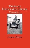 Tales of Chinkapin Creek Volume II by Jean Ayer