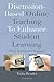Discussion-Based Online Teaching To Enhance Student Learning: Theory, Practice and Assessment