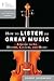 How to Listen to Great Music: A Guide to Its History, Culture, and Heart