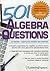 501 Algebra Questions (501 ...