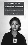 Genocide and the Geographical Imagination: Life and Death in Germany, China, and Cambodia Genocide and the Geographical Imagination: Life and Death in Germany, China, and Cambodia
