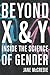 Beyond X and Y: Inside the Science of Gender