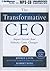 The Transformative CEO: Impact Lessons from Industry Game Changers