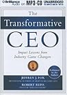 The Transformative CEO: Impact Lessons from Industry Game Changers