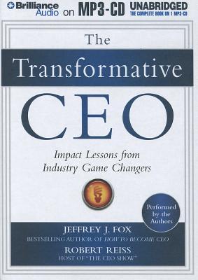 The Transformative CEO: Impact Lessons from Industry Game Changers