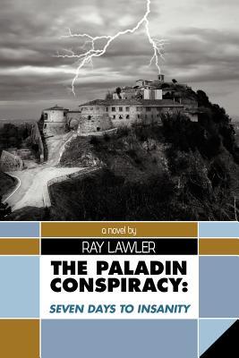 The Paladin Conspiracy: Seven Days to Insanity