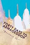 Forty Days to Arm...