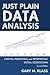 Just Plain Data Analysis: Finding, Presenting, and Interpreting Social Science Data