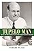 Tupelo Man: The Life and Ti...