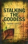 Stalking the Goddess