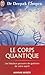 Le Corps Quantique (Aventure Secrete) (French Edition)