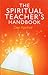 The Spiritual Teacher's Handbook