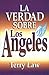 La verdad sobre los Ángeles (Spanish Edition)