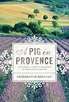 Book cover for A Pig in Provence: Good Food and Simple Pleasures in the South of France