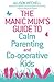 The Manic Mum's Guide to Calm Parenting and Cooperative Kids