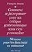 Comment Se Faire Passer Pour Un Critique Gastronomique Sans Rien y Connaitre (Vie Quotidienne - Documentation) (French Edition)