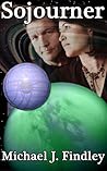 Sojourner by Michael J. Findley