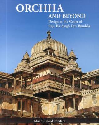 Orchha and Beyond: Design at the Court of Raja Bir Singh Dev Bundela