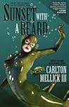 Sunset with a Beard by Carlton Mellick III