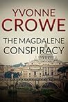 The Magdalene Conspiracy by Yvonne Crowe