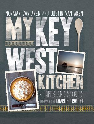 My Key West Kitchen: Recipes and Stories (Hardcover)
