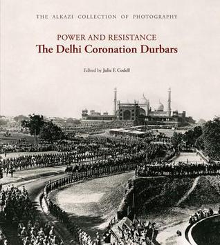Power and Resistance: The Delhi Coronation Durbars (Hardcover)